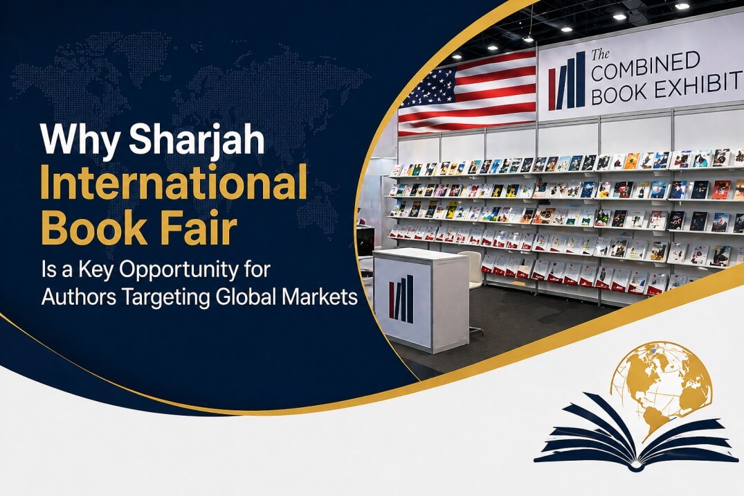 Why Sharjah International Book Fair Is a Key Opportunity for Authors Targeting Global Markets - Combined Book Exhibit