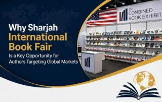 Why Sharjah International Book Fair Is a Key Opportunity for Authors Targeting Global Markets - Combined Book Exhibit